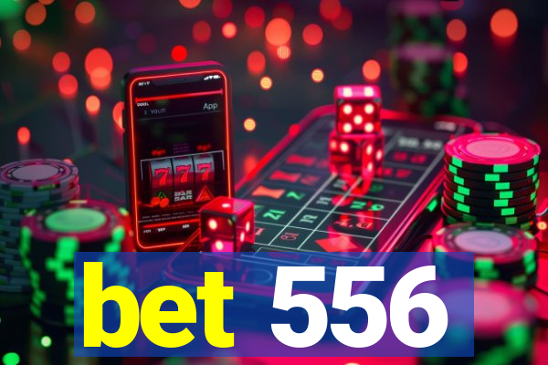 bet 556